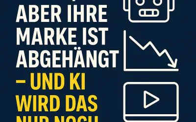 Sorry, aber Ihre Marke ist abgehängt – und KI wird das nur noch verschärfen!